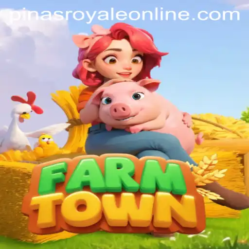 Discover the World of FarmTown and PinasRoyale Adventures