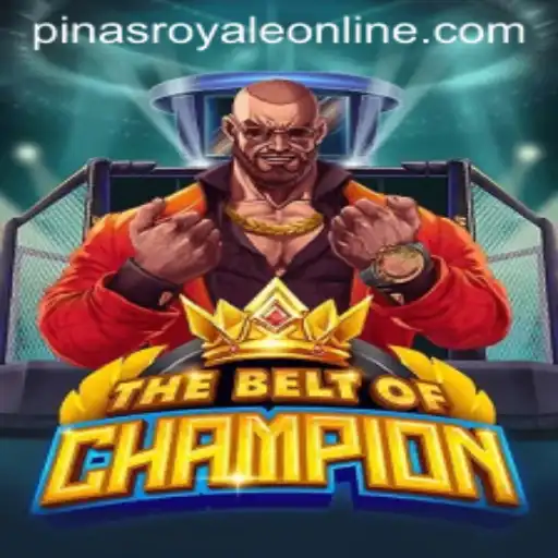 TheBeltOfChampion: A PinasRoyale Adventure